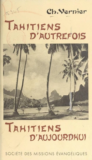 Tahitiens d'autrefois, Tahitiens d'aujourd'hui - Charles Vernier - FeniXX réédition numérique