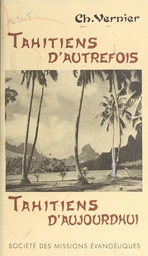 Tahitiens d'autrefois, Tahitiens d'aujourd'hui