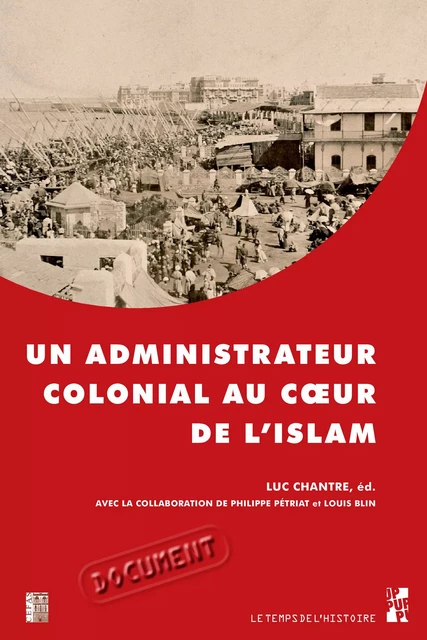 Un administrateur colonial au cœur de l’islam -  - Presses universitaires de Provence