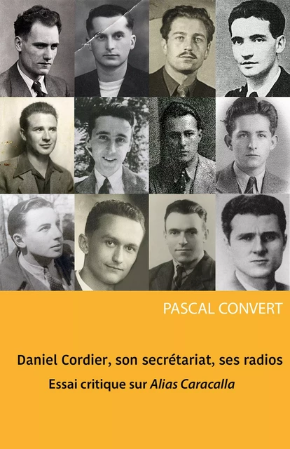 Daniel Cordier, son secrétariat, ses radios - Pascal Convert - Librinova