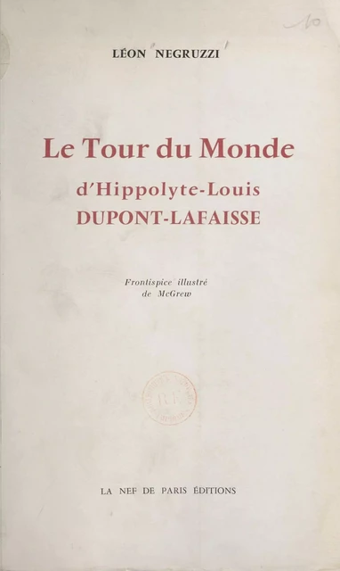 Le tour du monde d'Hippolyte-Louis Dupont-Lafraisse - Léon Negruzzi - FeniXX réédition numérique