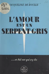 L'amour est un serpent gris