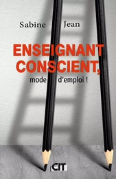 Enseignant conscient, mode d'emploi !