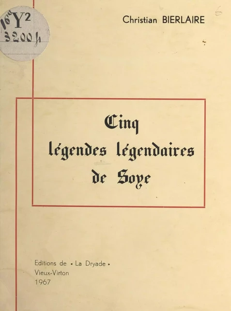 Cinq légendes légendaires de Soye - Christian Bierlaire - FeniXX réédition numérique