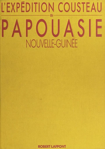 L'expédition Cousteau en Papouasie-Nouvelle-Guinée - Jean-Michel Cousteau, Mose Richards - FeniXX réédition numérique