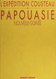 L'expédition Cousteau en Papouasie-Nouvelle-Guinée