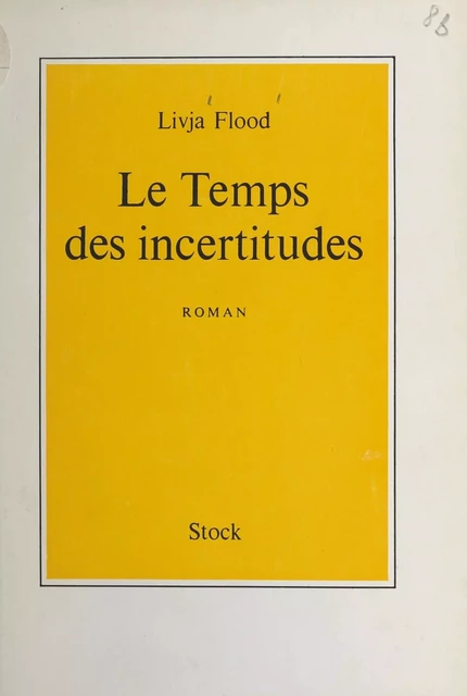 Le temps des incertitudes - Livja Flood - FeniXX réédition numérique