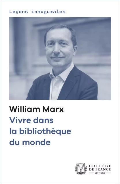 Vivre dans la bibliothèque du monde - William Marx - Fayard