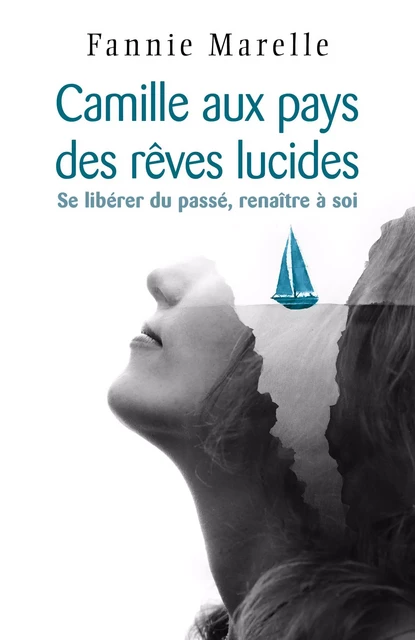 Camille aux pays des rêves lucides - Fannie Marelle - Librinova