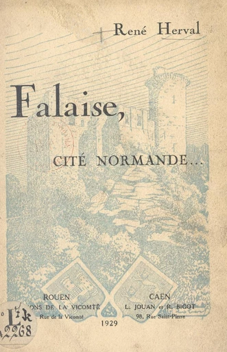 Falaise, cité normande - René Herval - FeniXX réédition numérique