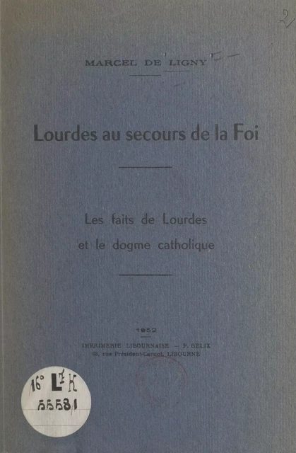 Lourdes au secours de la foi - Marcel de Ligny - FeniXX réédition numérique