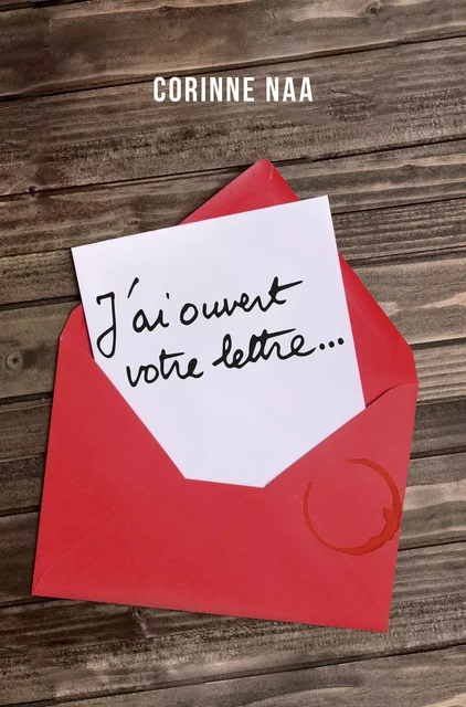 J'ai ouvert  votre lettre... - Corinne Naa - Librinova