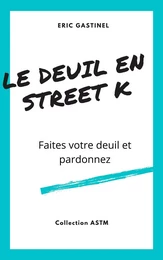 Le Deuil en Street K