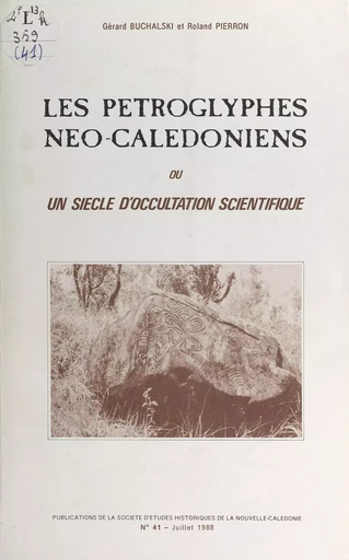 Les pétroglyphes néo-calédoniens - Gérard Buchalski, Roland Pierron - FeniXX réédition numérique