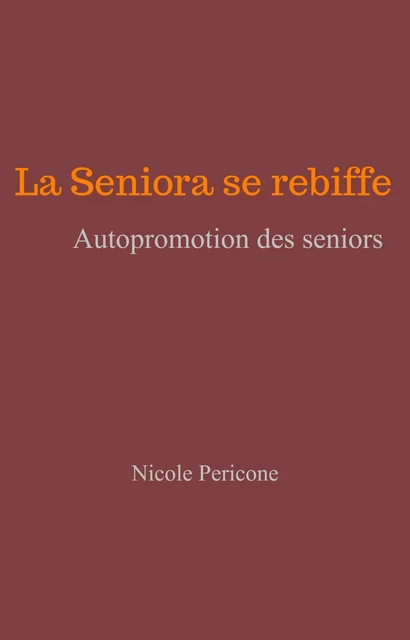 La Seniora se rebiffe - Nicole Pericone - Librinova