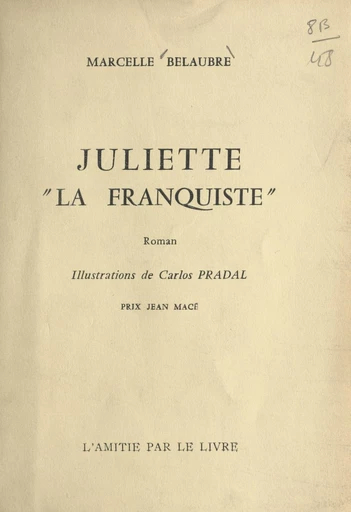 Juliette la franquiste - Marcelle Belaubre - FeniXX réédition numérique