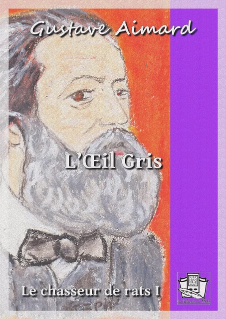 L'OEil Gris - Gustave Aimard - La Gibecière à Mots