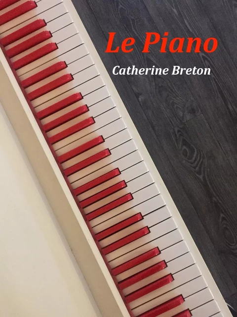 Le Piano - Catherine Breton - Librinova