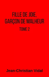 Fille de joie,  garçon de malheur