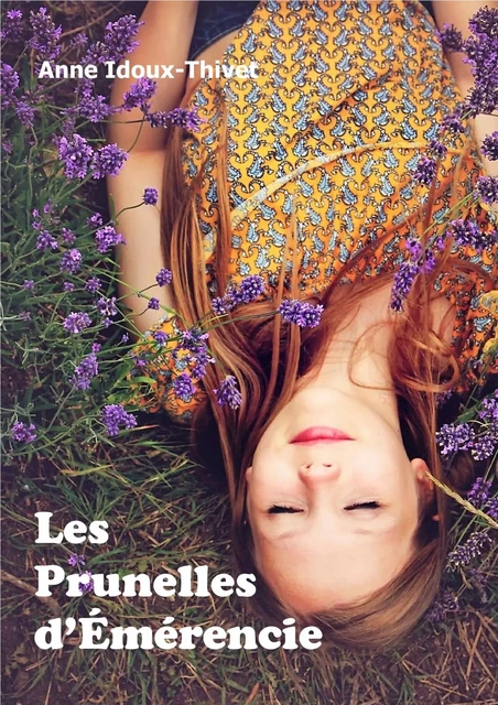 Les Prunelles d'Émérencie - Anne IDOUX-THIVET - Librinova