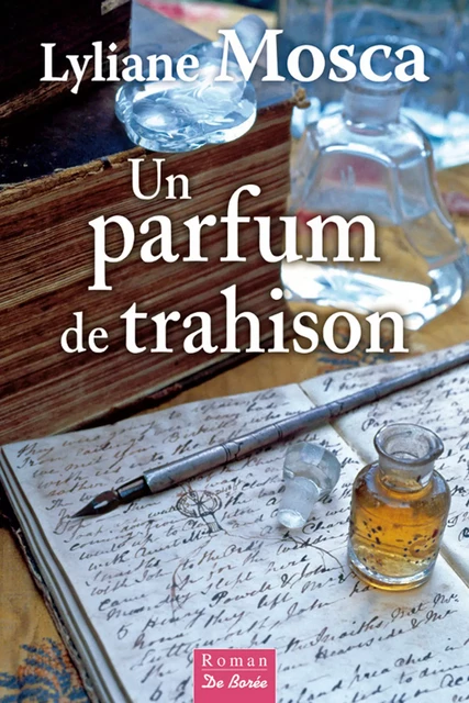 Un parfum de trahison - Lyliane Mosca - De Borée