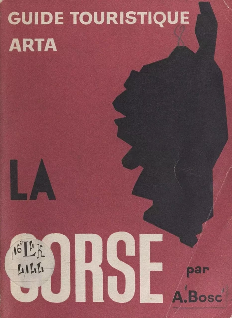 La Corse - Antonia Bosc-Bigou - FeniXX réédition numérique