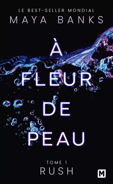 À Fleur de peau, T1 : Rush - Maya Banks - Milady