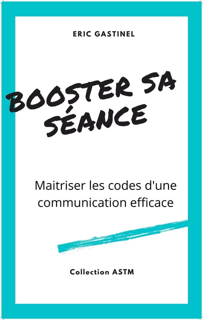 Booster sa séance - Eric Gastinel - Librinova