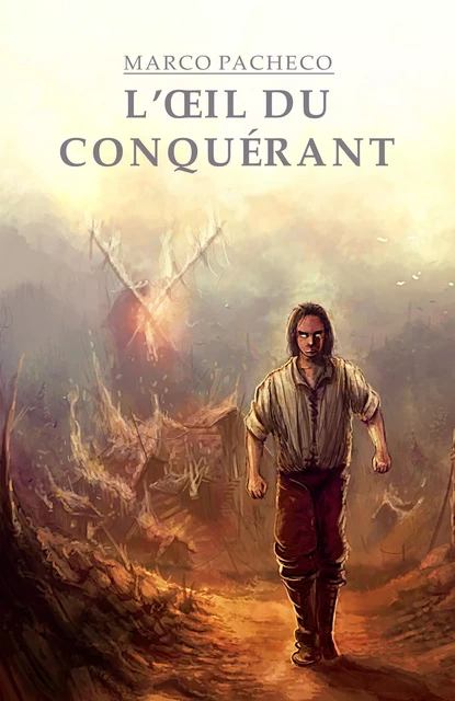 L'Œil du Conquérant - Marco Pacheco - Librinova