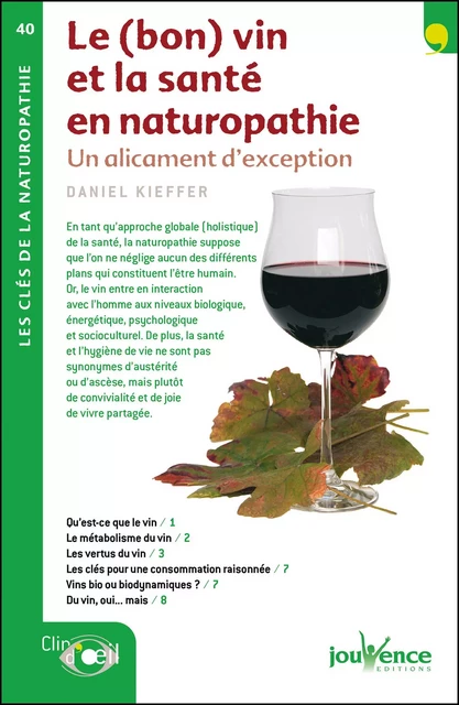 Le (bon) vin et la santé en naturopathie - Daniel Kieffer - Éditions Jouvence