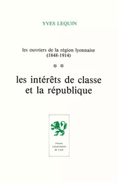 Les Ouvriers de la région lyonnaise (1848-1914) - Volume 2