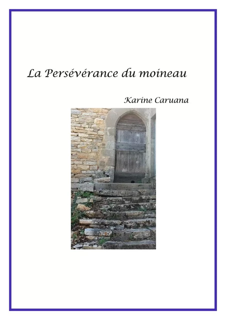 La Persévérance du moineau - Karine Caruana - Librinova