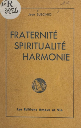 Fraternité, spiritualité, harmonie - Jean Suscinio - FeniXX réédition numérique