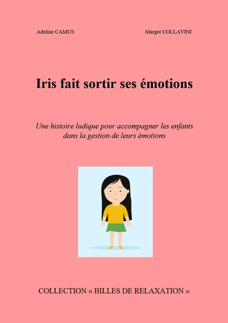 Iris fait sortir  ses émotions - Adeline Camus - Librinova