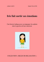 Iris fait sortir  ses émotions