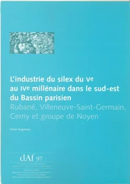 L’industrie du silex du Ve au IVe millénaire dans le sud-est du Bassin parisien