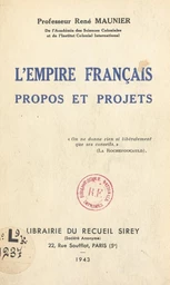 L'empire français : propos et projets