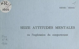 Seize attitudes mentales