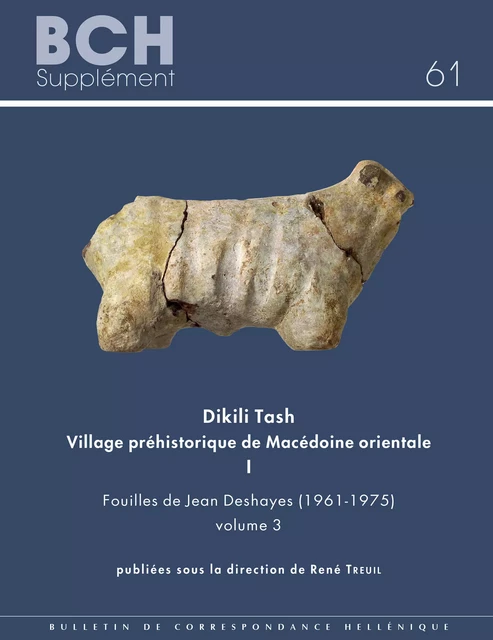 Dikili Tash Village Préhistorique de Macédoine orientale I - Dimitra Malamidou, Christina Marangou, René Treuil - École française d’Athènes