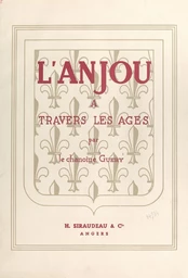 L'Anjou à travers les âges