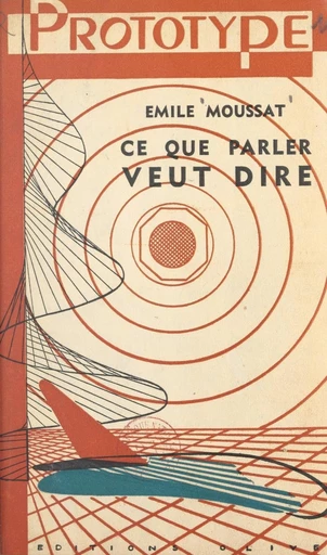 Ce que parler veut dire (1) - Émile Moussat - FeniXX réédition numérique