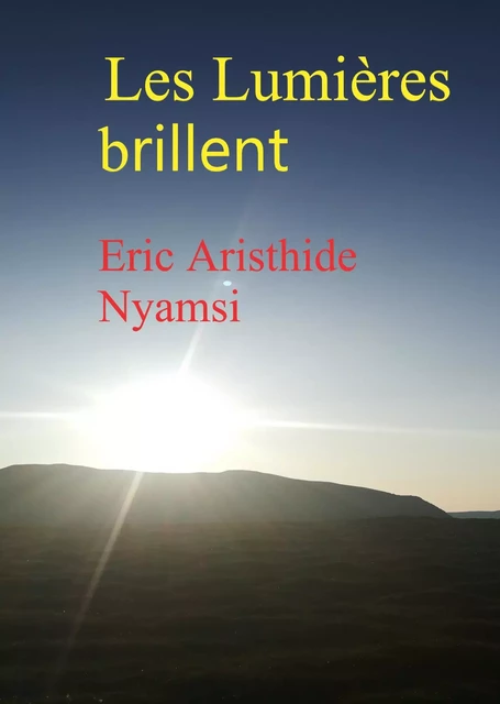 Les Lumières brillent - Eric Aristhide Nyamsi - Librinova