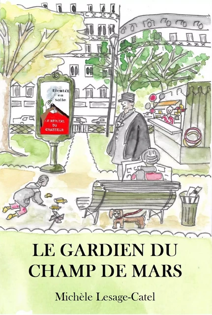 Le Gardien du Champ de Mars - Michèle Lesage-Catel - Librinova