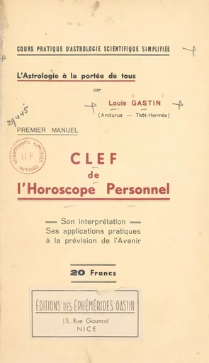 Cours pratique d'astrologie scientifique simplifiée - Louis Gastin - FeniXX réédition numérique