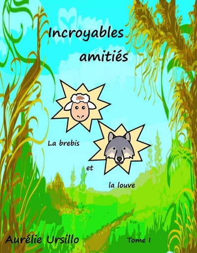 Incroyables amitiés - Aurélie Ursillo - Librinova