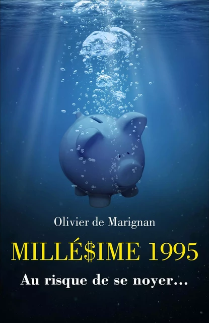 MILLÉ$IME 1995 - Olivier de Marignan - Librinova