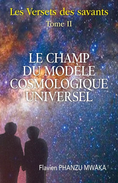 Le Champ du modèle cosmologique universel - Flavien Phanzu Mwaka - Librinova