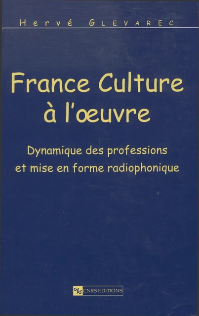 France Culture à l’œuvre - Hervé Glevarec - CNRS Éditions via OpenEdition