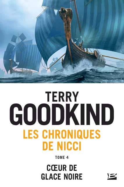 Les Chroniques de Nicci, T4 : Coeur de glace noire - Terry Goodkind - Bragelonne