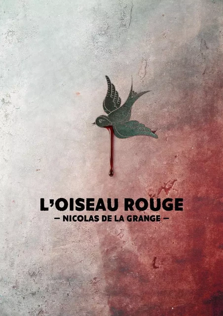 L'Oiseau rouge - Nicolas de la Grange - Librinova